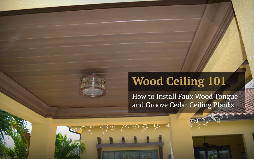 Wood Ceiling 101: How to Install Faux Wood Tongue and Groove Cedar Ceiling Planks