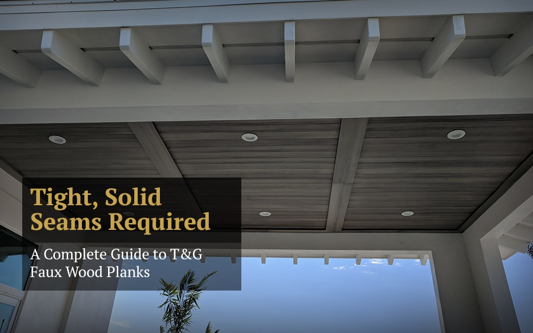 Tight, Solid Seams Required: A Complete Guide to T&G Faux Wood Planks