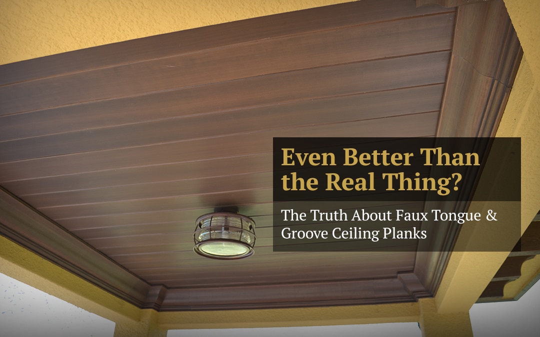 Even Better Than the Real Thing? The Truth About Faux Tongue & Groove Ceiling Planks