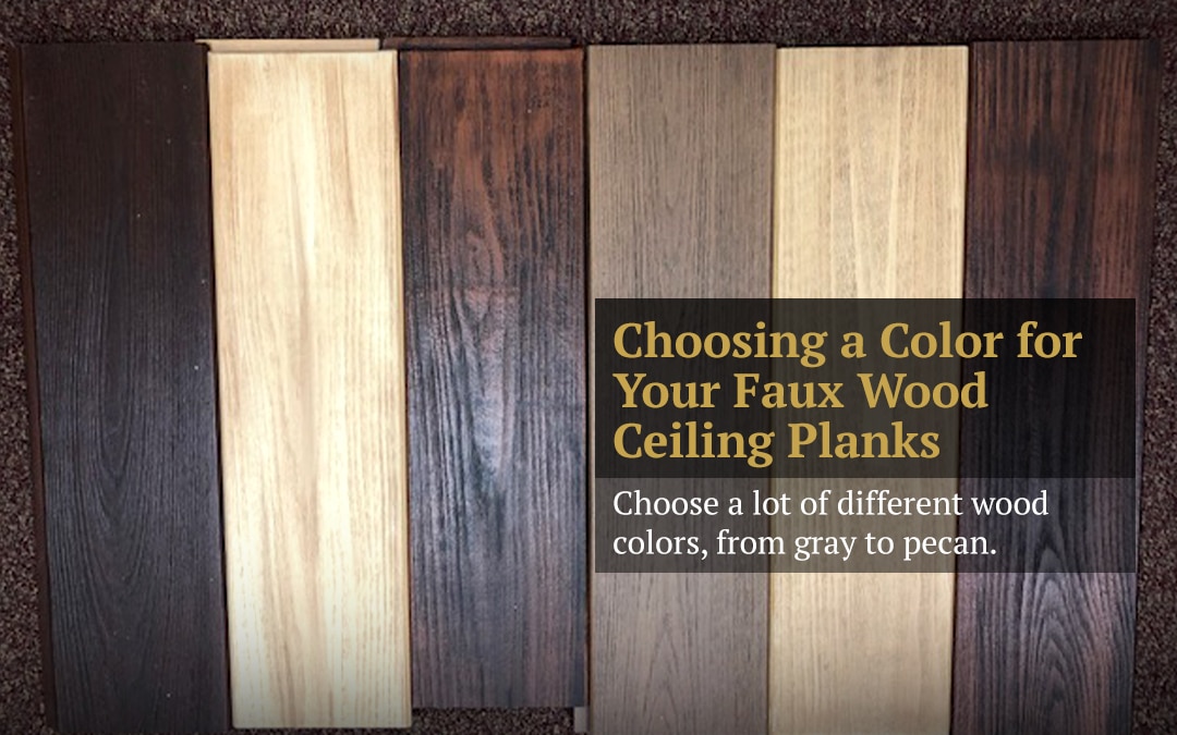 Choosing a Color for Your Faux Wood Ceiling Planks