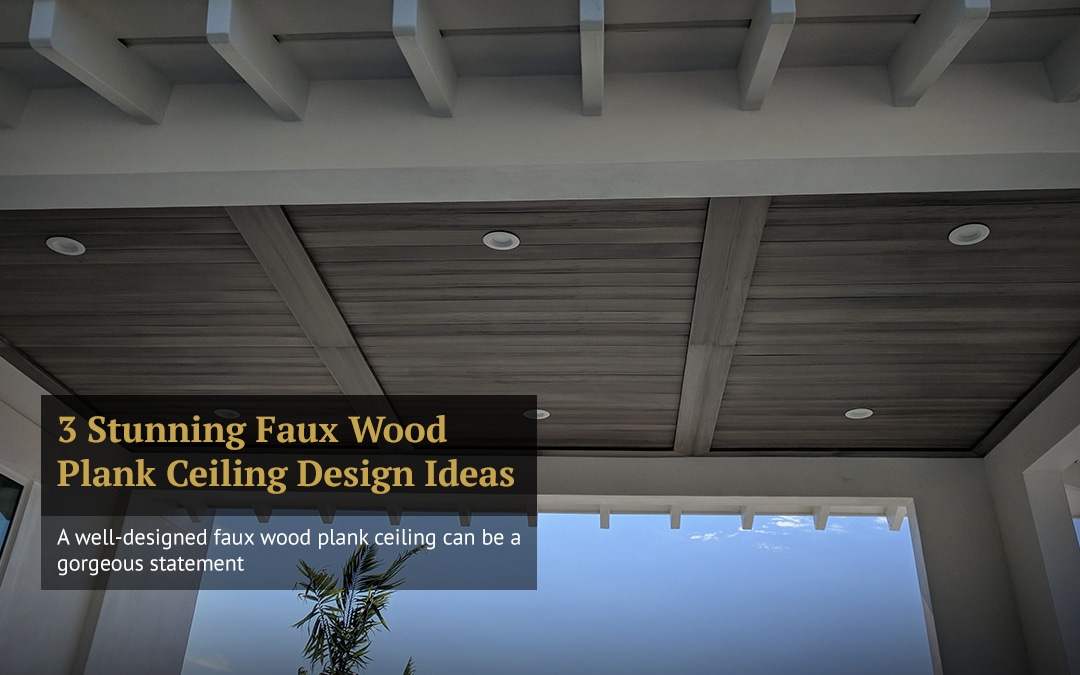 3 Stunning Faux Wood Plank Ceiling Design Ideas