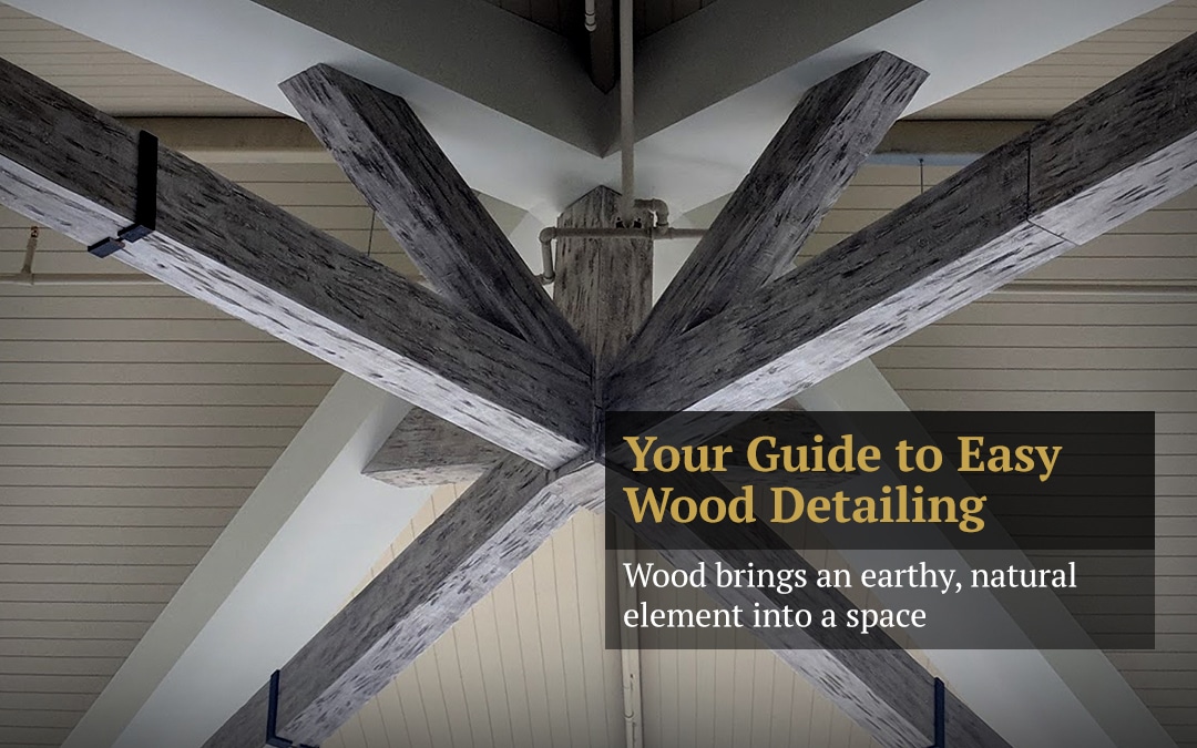 Your Guide to Easy Wood Detailing
