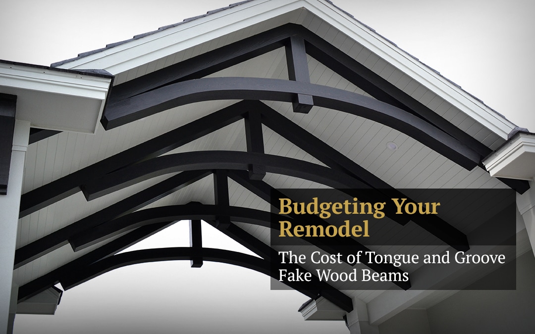 Budgeting Your Remodel: The Cost of Tongue and Groove Fake Wood Beams
