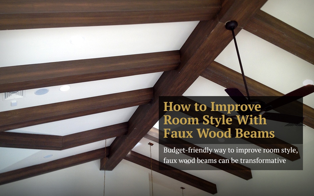 How to Improve Room Style With Faux Wood Beams