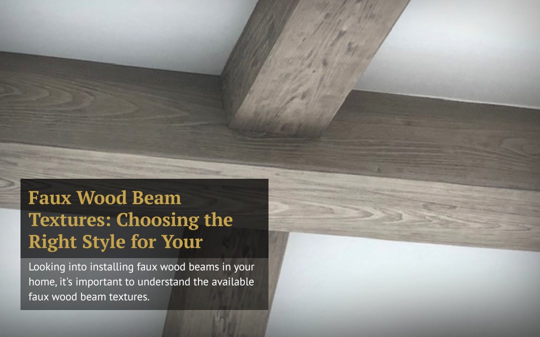 Faux Wood Beam Textures: Choosing the Right Style for Your Project
