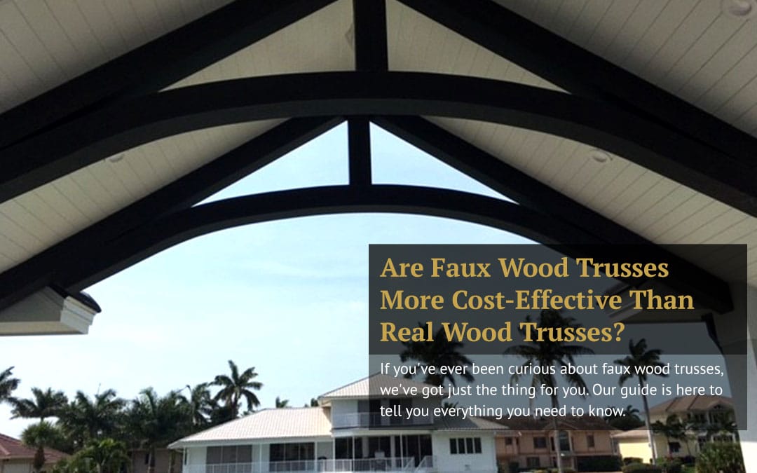 Are Faux Wood Trusses More Cost-Effective Than Real Wood Trusses?