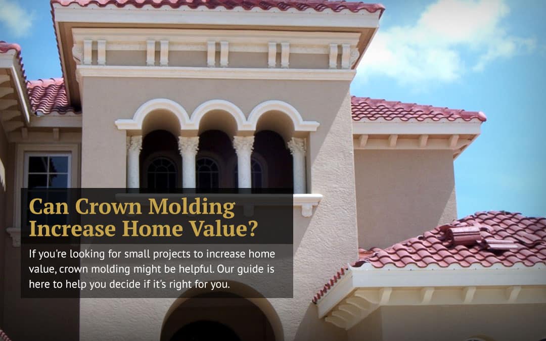 Can Crown Molding Increase Home Value?