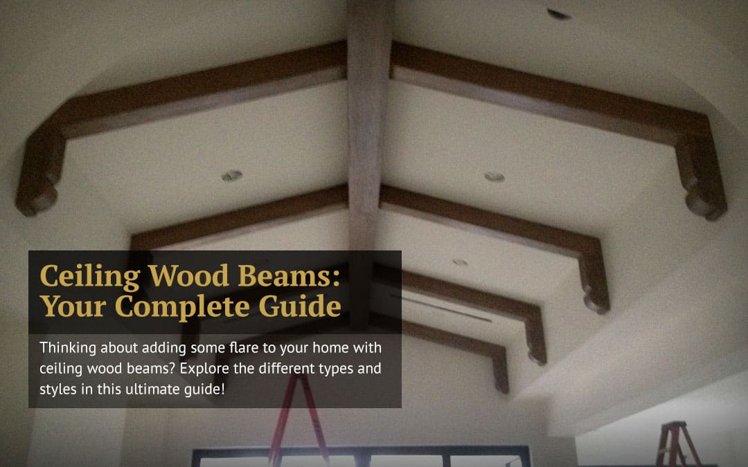Ceiling Wood Beams: Your Complete Guide