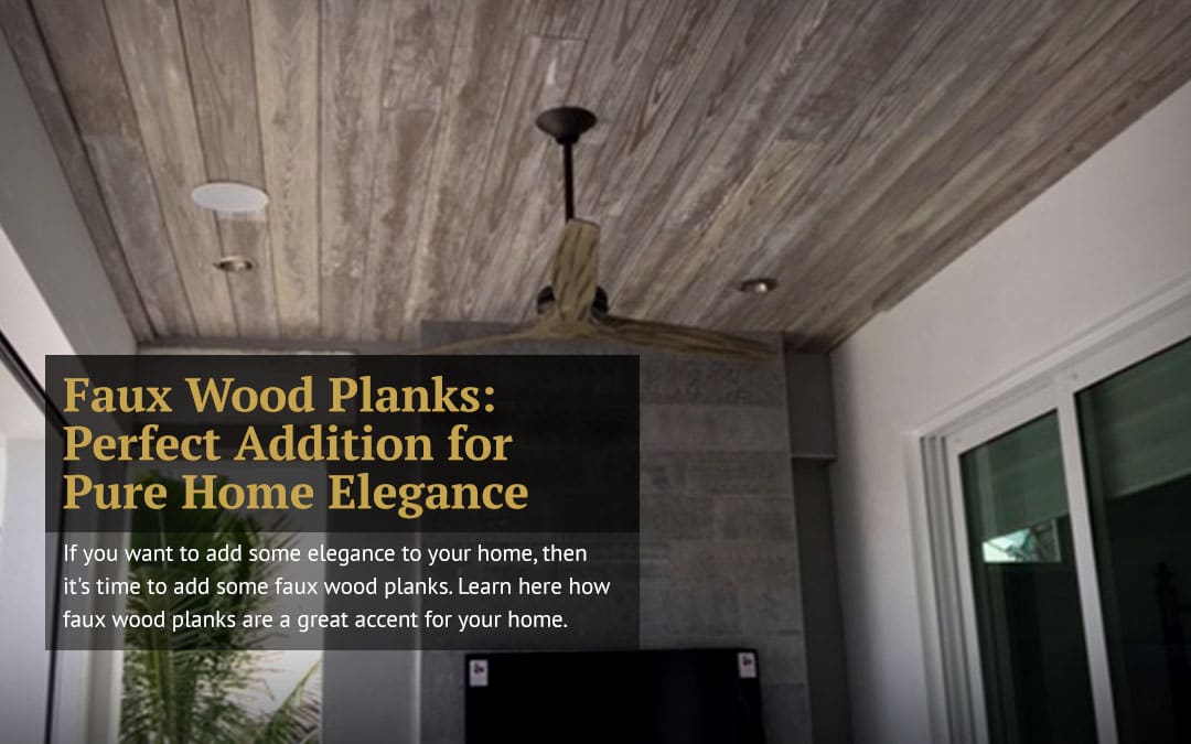 Faux Wood Planks: Perfect Addition for Pure Home Elegance
