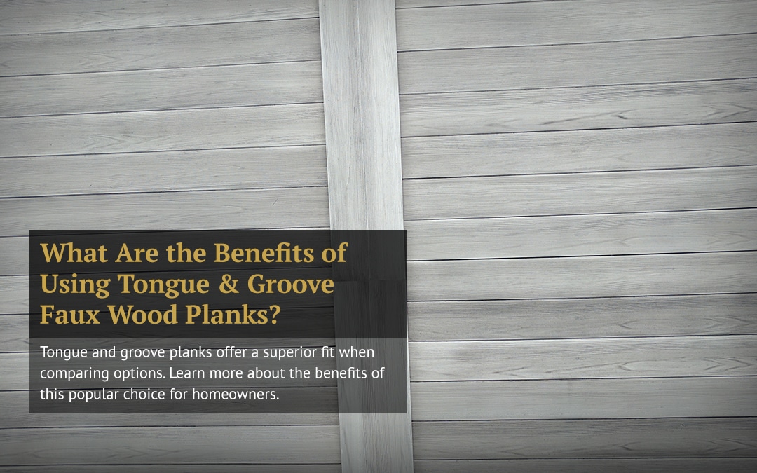 What Are the Benefits of Using Tongue & Groove Faux Wood Planks?